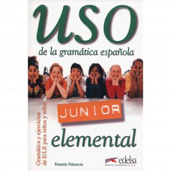 Uso de la gramática junior - nivel elemental: Libro del alumno: elemental