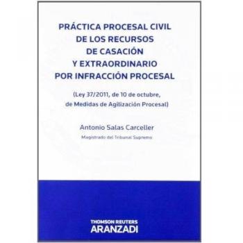 Práctica procesal civil de los Recursos de Casación y Extraordinario por infracción procesal -