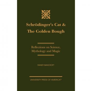Schrodinger's Cat and the Golden Bough: Insights on Science, Mythology, and Magic
