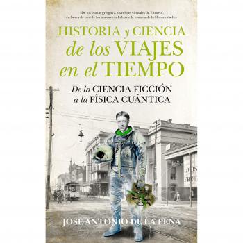 Historia y Ciencia De Los Viajes en el Tiempo