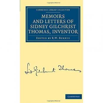 Memorias y Cartas de Sidney Gilchrist Thomas, Inventor (Colección Biblioteca de Cambridge - Tecnología) - Edición en Rústica
