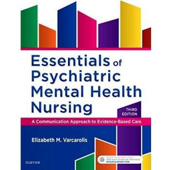 Essentials of Psychiatric Mental Health Nursing: A Communication Approach to Evidence-Based Care