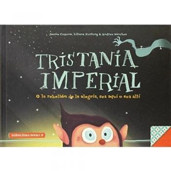 Tristania Imperial: o la rebelión de la alegria, aquí o allí: 5 - Copons, Jaume/ Fortuny, Liliana/ Sánchez, Andreu