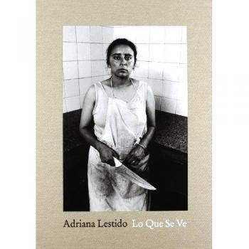 Lo Que Se Ve - Adriana Lestido