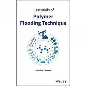 Essentials of Polymer Flooding Technique