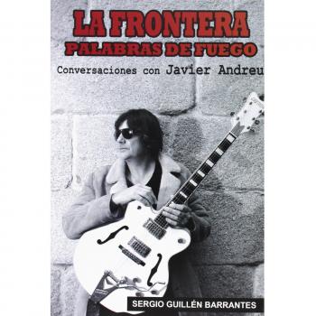 La Frontera. Palabras De Fuego. Conversaciones Con Javier Andreu - Sergio Guillén Barrantes