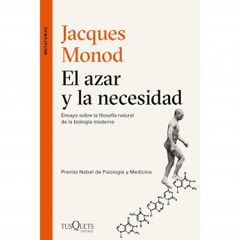 El azar y la necesidad: Ensayo sobre la filosofía natural de la biología moderna