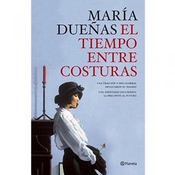 El tiempo entre costuras - Dueñas, María