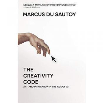 The creativity code art and innovation in the age of ai
