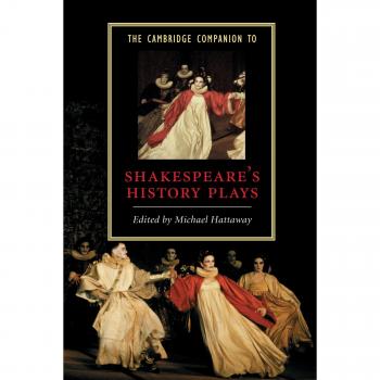 Cambridge Companion to Shakespeare's Historical Drama