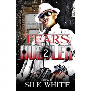 Silk White Tears of a Hustler PT 2