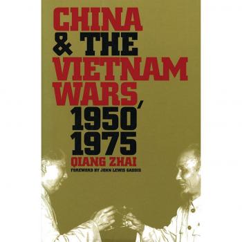 China and the Vietnam Wars, 1950-1975 (New Cold War History Series) - Paperback Edition