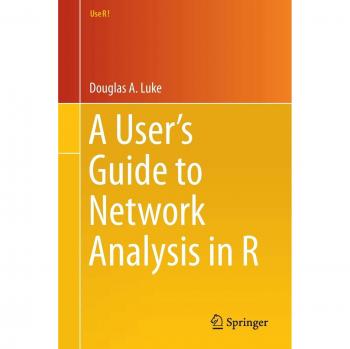 A User’s Guide to Network Analysis in R