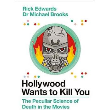 Hollywood Quiere Matarte: La Ciencia Peculiar de la Muerte en el Cine - Tapa Dura