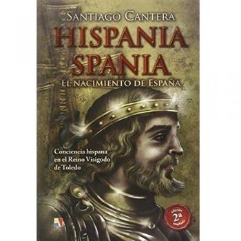 Hispania - Spania - 2ª Edición Ampliada - Santiago Cantera Montenegro