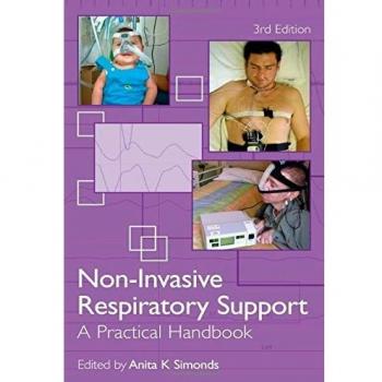 Non-Invasive Respiratory Support, Third edition: A Practical Handbook