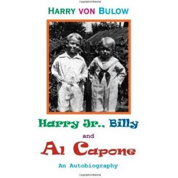 Harry Jr., Billy & Al Capone: An Autobiography - Paperback Edition