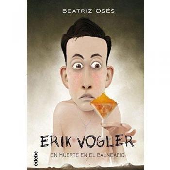 ERIK VOGLER 2: MUERTE EN EL BALNEARIO - Beatriz Oses García