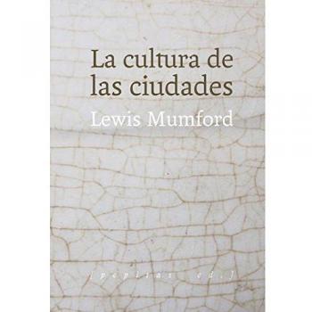 La cultura de las ciudades - Lewis Mumford