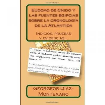 Eudoxo de Cnido y las fuentes egipcias sobre la cronología de la Atlántida: Indicios, pruebas y evidencias sobre la verdadera antigüedad de la Atlántida: Volume 1
