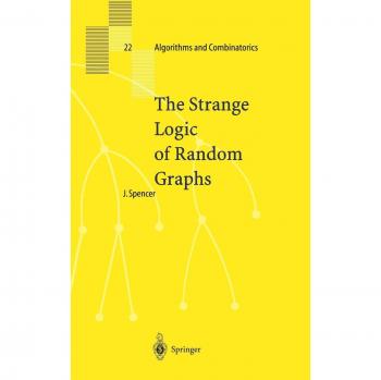 Strange Logic of Random Graphs: Algorithms and Combinatorics Volume 22