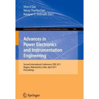 Advances in Power Electronics and Instrumentation Engineering: Second International Conference, PEIE 2011, Nagpur, Maharashtra, India, April 21-22, ... in Computer and Information Science)