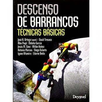 Descenso de barrancos. Técnicas básicas - Jose A. (y Otros) Ortega