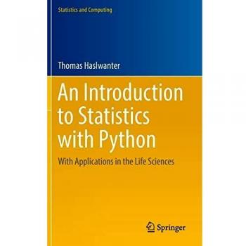 An Introduction to Statistics with Python: With Applications in the Life Sciences