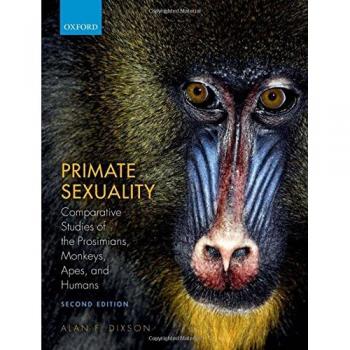 Primate Sexuality: Comparative Studies of the Prosimians, Monkeys, Apes, and Humans