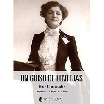 Un guiso de lentejas: 37 - Mary Cholmondeley