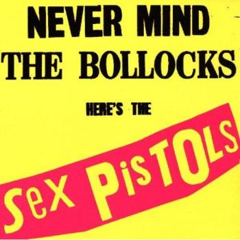 Never Mind The Bollocks, Here Comes The Sex Pistols/Spunk