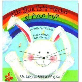 de Que Esta Hecho el Arco Iris?: Un Libro de Cintas Magicas