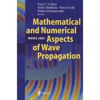 Mathematical and Numerical Aspects of Wave Propagation WAVES 2003: Proceedings of The Sixth International Conference on Mathematical and Numerical ... at Jyväskylä, Finland, 30 June – 4 July 2003