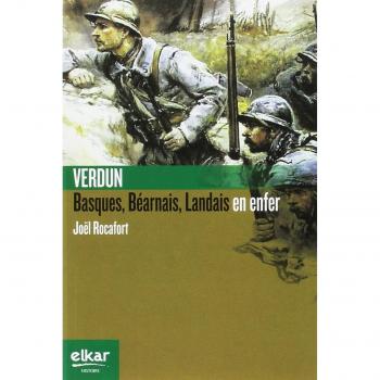 Verdun. Basques, Landais, Béarnais en enfer