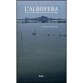 L'Albufera. Guia de Descoberta del Parc Natural: Itineraris culturals i ambientals