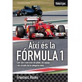 Així És La Fórmula 1: Com són i com eren el pilots, els equips i els circuits de la categoria reina: 17