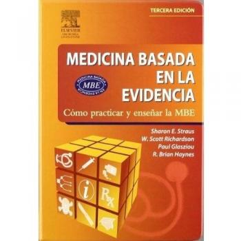 MEDICINA BASADA EN LA EVIDENCIA. COMO PRACTICAR Y ENSEÑAR LA MRE