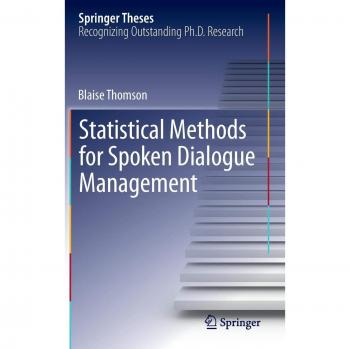 Statistical Methods for Spoken Dialogue Management