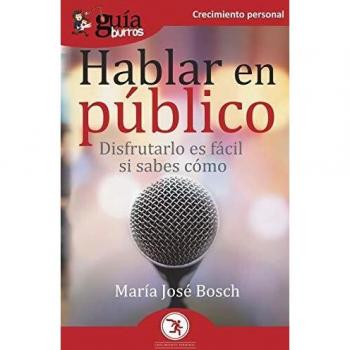 GuíaBurros Hablar en público: Disfrutarlo es fácil si sabes cómo: 116