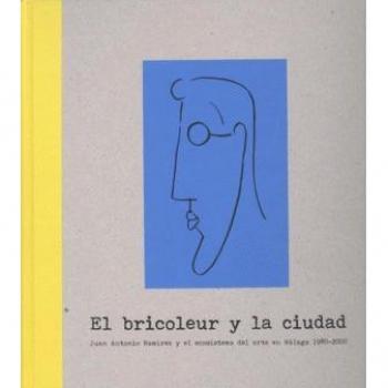 El Bricoleur y La Ciudad: Juan Antonio Ramírez y el ecosistema del arte en Málaga 1980-2000: 41