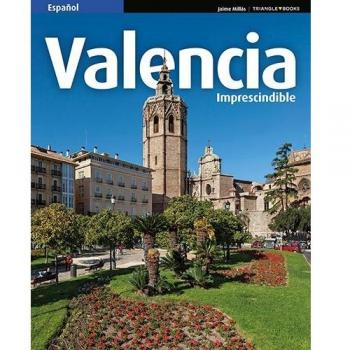 Valencia imprescindible: Imprescindible