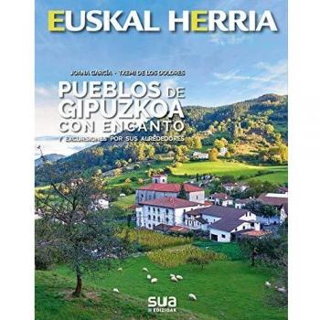 Pueblos de Gipuzkoa con encanto - Garcia, Joana ; De Los Dolores, Txemi