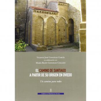 El Camino de Santiago a partir de su origen en Oviedo: Un camino para todos