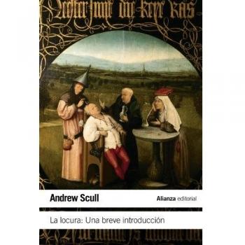 La locura. Una breve introducción - Scull, Andrew