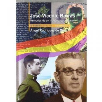 José Vicente Borrás. Memorias de un maestro republicano