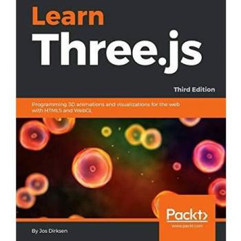 Learn Three.js: 3rd Edition - Programming 3D Animations and Visualizations for Web with HTML5 and WebGL