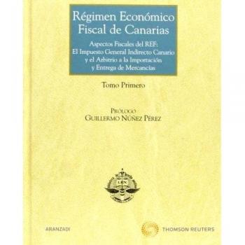 Régimen Económico Fiscal de Canarias - Tomo Primero. Aspectos Fiscales del REF: El Impuesto General Indirecto Canario y el Arbitrio a la Importación y Entrega de Mercancías: 619