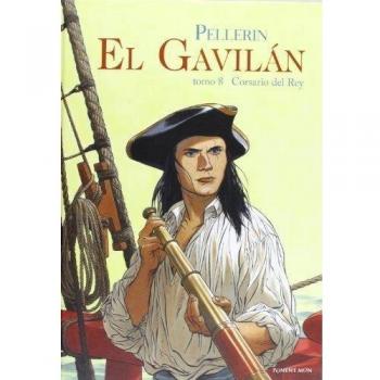 El Gavilán. Corsario Del Rey - Tomo 8
