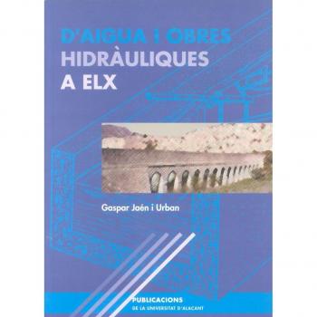 D'aigua i obres hidràuliques a Elx