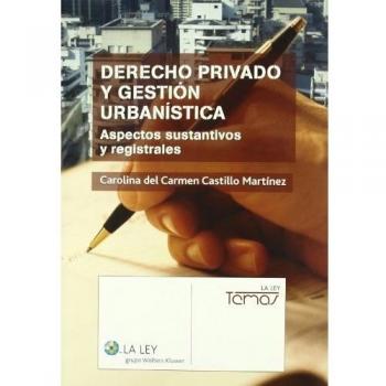 Derecho privado y gestión urbanística: aspectos sustantivos y registrales